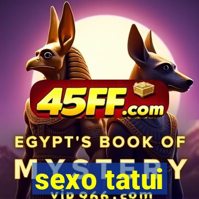 sexo tatui